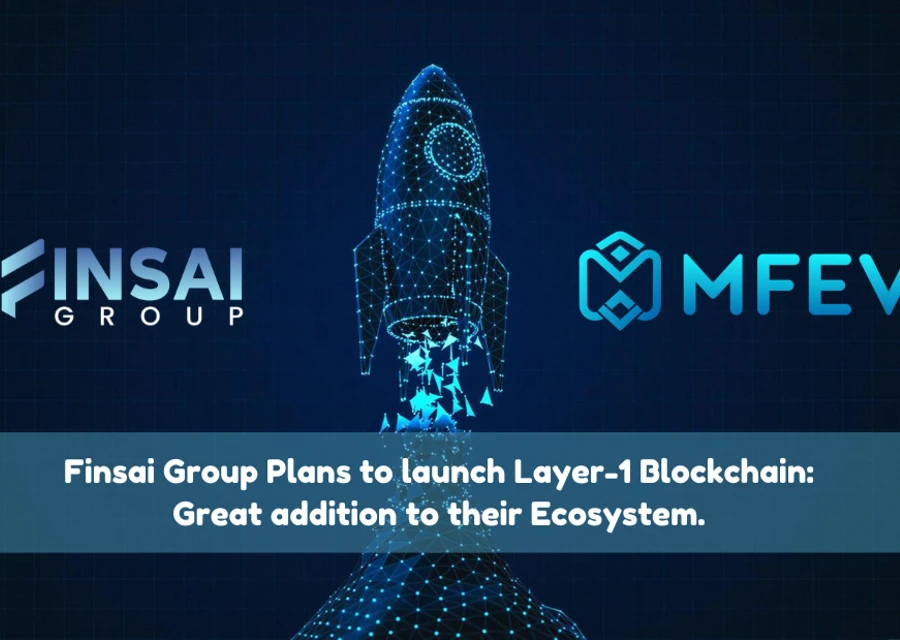 Finsai Group Plans to Launch Layer-1 Blockchain: Great Addition to Their Ecosystem.